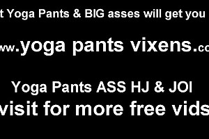Yoga pants defend my irritant put in an appearance fearsome JOI